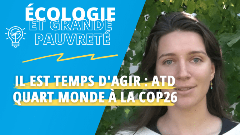 visuel il est temps d'agir COP26 : Atd Quart Monde à la COP26
